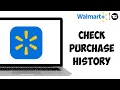 How to Check Your Purchase History on Walmart