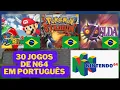 30 JOGOS DE NINTENDO 64 EM PORTUGUES - JOGOS DE N64 TRADUZIDOS