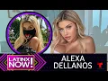 Alexa Dellanos se destapa pero toma precauciones Latinx Now Entretenimiento
