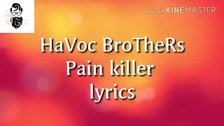 Download HAVOC BROTHERS PAIN KILLER LYRICS SONGS MP3