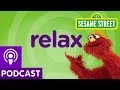 Lagu Sesame Street: Relax (Word on the Street Podcast)