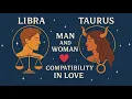 Libra Man and Taurus Woman Compatibility in Love - Can This Zodiac Match Really Work