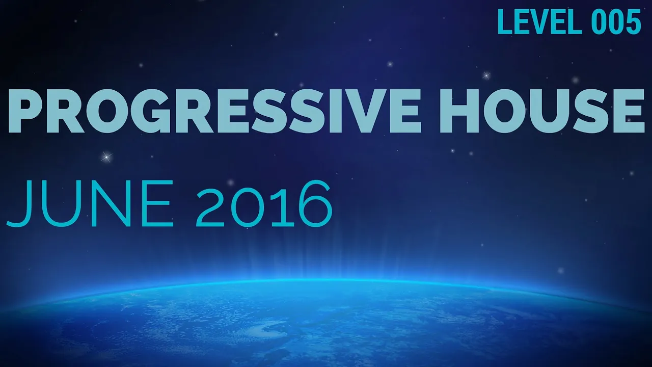 Deep Progressive House Mix Level 005 / Best Of June 2016