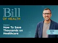 Stop Feeding Your Deductible - How to Save Thousands on Healthcare Bill of Health Ep 2
