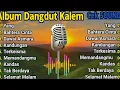 Download Lagu CEK SOUND DANGDUT KALEM FULL ALBUM | SUARA JERNIH| BASS EMPUKK JUOSSSSS 