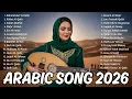 Lagu Arabic Songs Hits 2026 Viral | Lagu Arab Terbaru Populer Trending Saat Ini