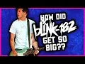 BLINK-182 How did they get so big