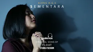 Download SEMENTARA - FLOAT | COVER BY AJENG DGS | MUSIXMAX MP3