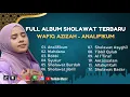 Download Lagu Sholawat Terbaru || Full Album Wafiq Azizah Terpopuler || Analifikum - Wahdana
