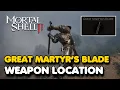 Mortal Shell 2 - Great Martyr s Blade Weapon Location Big Boi Trophy Guide