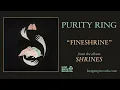 Purity Ring - Fireshrine