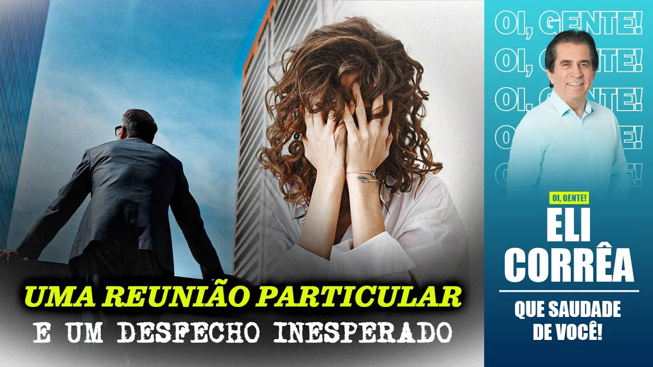 Uma reunião particular e um desfecho inesperado | Eli Corrêa Oficial |