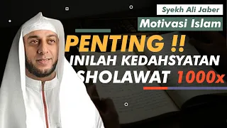 PENTING !! Inilah Kedahsyatan Sholawat 1000x - Syekh Ali Jaber