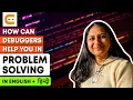How Can Debuggers Help You In Problem Solving Tips For Problem Solving CodingNinjasIndia