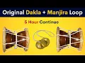 Original Dakla + Manjira Loop | 5 Hour Continue
