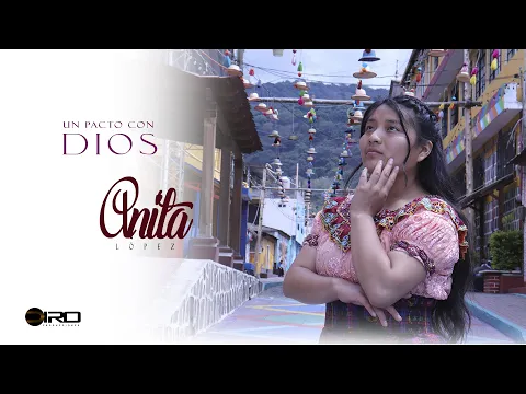 Download MP3 Un pacto con Dios Anita López (Video Oficial 2022)