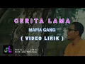 Download Lagu Cerita Lama - Mafia Gang (Lirik Lagu) ~ sampe sini saja hati ni sa jaga sa buang semua