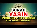 Download Lagu PEMBUKA REZEKI DARI SEGALA PENJURU SURAH YASIN MERDU
