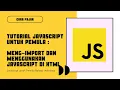 Tutorial Javascript Cara Mengimport dan Menggunakan Javascript untuk Pemula Bahasa Indonesia