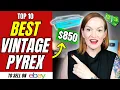 Top 10 Best Selling Vintage Pyrex Patterns on Ebay in 2025 10 Best Selling Vintage Categories