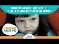 Handling the five most challenging autism behaviors - Caregiver Hacks Series
