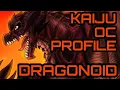 KAIJU OC PROFILE Dragonoid