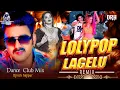 Lagu #Lollypop_Lagelu DJ Remix  Party Song 2025 |  #Pawan_singh | Lollipop Lagelu | #DjRock_Hajipur
