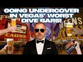 Going Undercover in Vegas Worst Dive Bars - Part 1