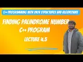 4 5 C Program to Find Palindrome Numbers