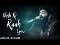 Lagu Neki Ki Raah [ Lyrics ] | Arijit Singh Ft. Mithoon | Traffic | Neki Ki Raah Pe Tu Chal | New Song