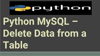 Python MySQL - Delete Data from a Table Python Tutorial