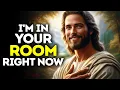 Download Lagu God Says- I'M IN YOUR ROOM RIGHT NOW | God | Gods Message Now Today |God's Message Now For You Today