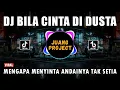 Download Lagu DJ BILA CINTA DI DUSTA REMIX VIRAL TIKTOK TERBARU 2023