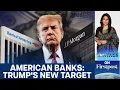 Download Lagu Donald Trump Targets American Banks: JP Morgan and Bank of America | Vantage with Palki Sharma |N18G