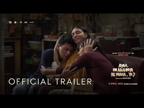 “Ayah, Ini Arahnya ke Mana, Ya?” - Official Trailer
