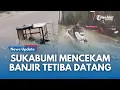 BREAKING NEWS !!! Detik-Detik Motor  dan Gerobak Terseret Banjir Terjang Sukabumi Kota