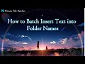 How to Batch Insert Text into Folder Names Ninetu File Batcher
