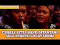 Download Lagu CHARLY SETIA BAND DITANTANG SULE NYANYII LOGAT SUNDA - PANGGUNG SELEB
