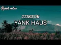 2TikTok - Yank Haus ( lirik lagu ) 🎶
