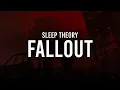 Sleep Theory - Fallout (Lyrics)