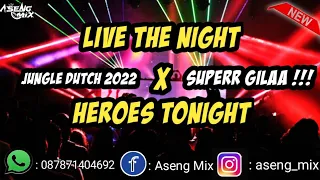 Download HAPPY NEW YEARS 2022 !!! LIVE THE NIGHT X HEROES TONIGHT |  JUNGLE DUTCH FULL BASS [ Aseng Mix ] MP3