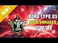NEW Borg Type 03 Solo Armadas How to Play Star Trek Fleet Command Outside Views STFC
