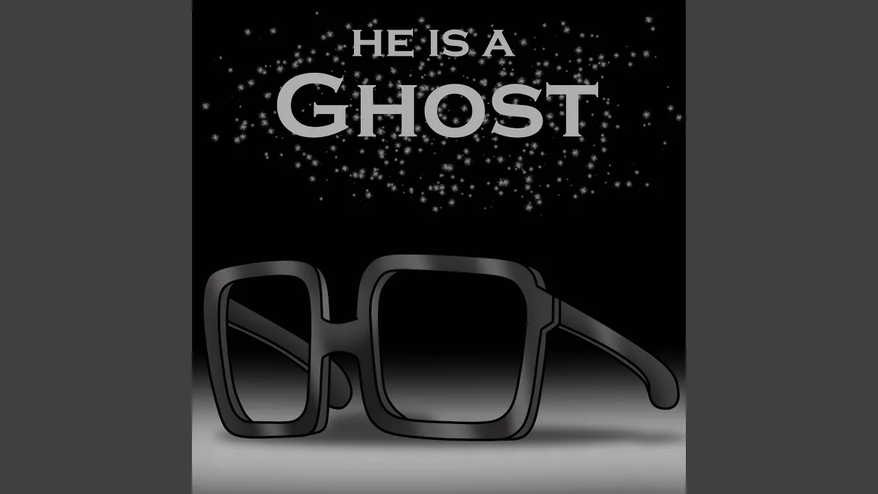 He Is A Ghost (Instrumental) He Is A Ghost (Instrumental)