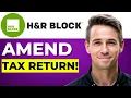 How To Amend Tax Return H R Block 2026 Guide