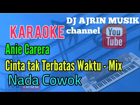 Download MP3 Anie Carera - Cinta Tak Terbatas Waktu _ Remix [Karaoke] Kn7000 - Nada Cowok