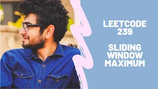 Leetcode 239 Sliding Window Maximum Doubly ended queue Deque