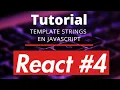 Curso Basico de Javascript Template Strings Serie React