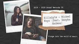 Download Killabyte - Wicked Ways (feat. Danyka Nadeau) MP3