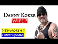 Danny Koker Biography Net Worth - Who Is His Wife