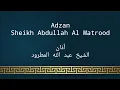 Download Lagu Adzan Sheikh Abdullah Al Matrood